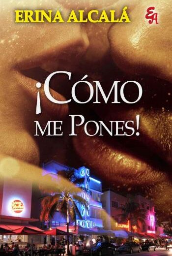 ¡Cómo me pones! de Erina