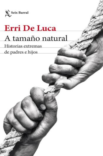 A tamaño natural: Historias extremas de padres e hijos