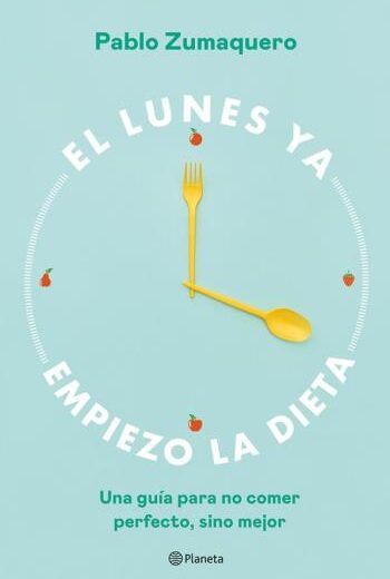 El lunes ya empiezo la dieta