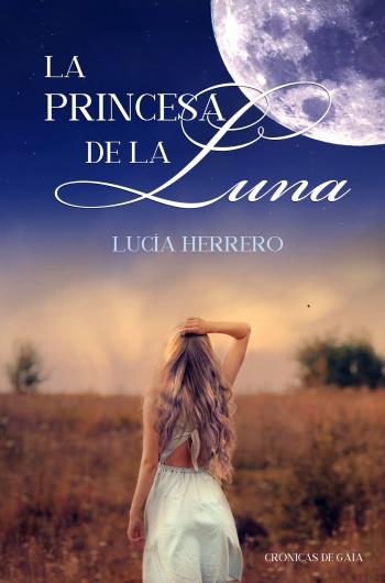 La princesa de la luna (Crónicas de Gaia nº 1) 