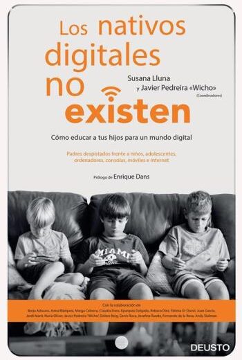 Los nativos digitales no existen: Cómo educar a tus hijos para un mundo digital