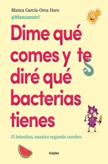 Dime qué comes y te diré qué bacterias tienes libro en epub