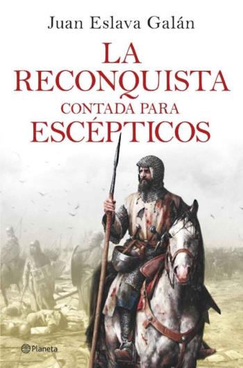La Reconquista contada para escépticos libro en epub