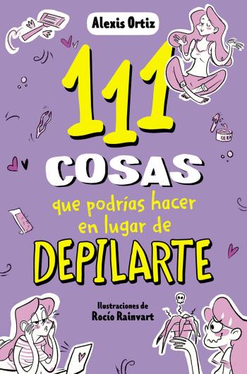 111 cosas que podrias hacer en lugar de depilarte libro en epub