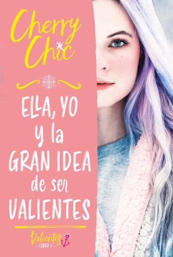 Ella, yo y la gran idea de ser valientes libro en epub