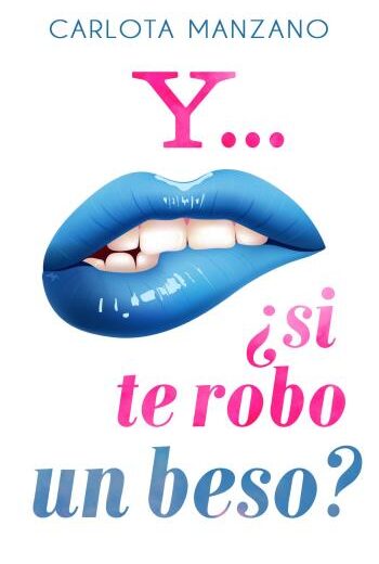 Y… ¿si te robo un beso? libro en epub