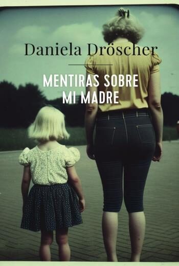 Mentiras sobre mi madre libro en epub