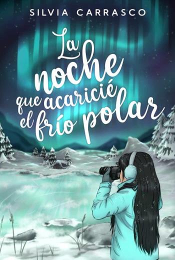 La noche que acaricié el frío polar libro en epub