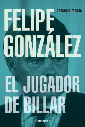 Felipe González. El jugador de billar libro en epub