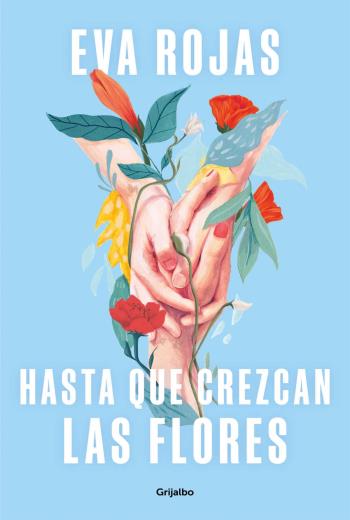 Hasta que crezcan las flores libro en epub