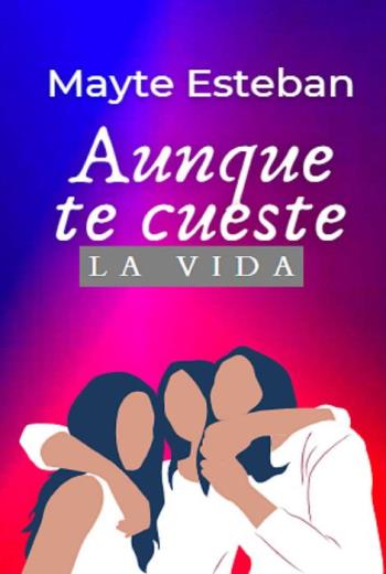 Aunque te cueste la vida libro en epub