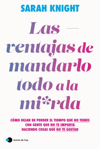 Las ventajas de mandarlo todo a la mierda libro en epub