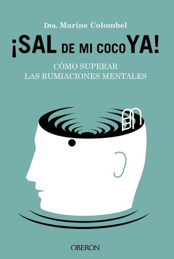 Sal de mi coco ya. Cómo superar las rumiaciones mentales libro en epub