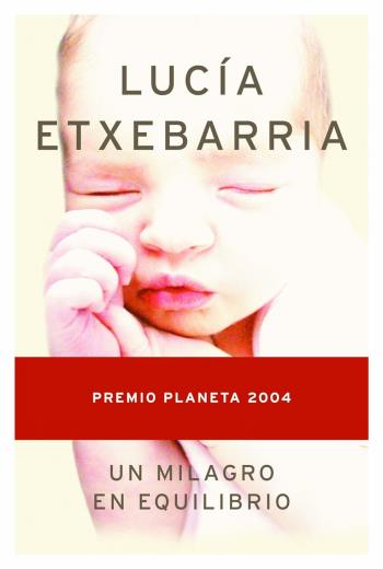 Un milagro en equilibrio. Premio Planeta 2004 libro en epub