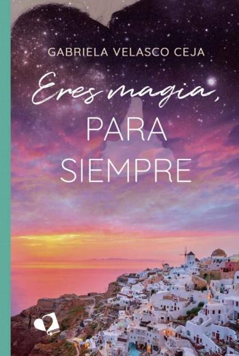 Eres magia, para siempre libro en epub