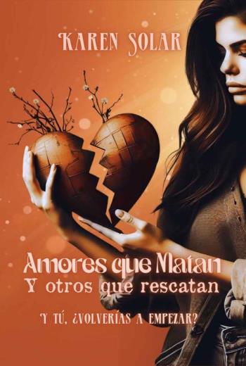 Amores que matan y otros que rescatan Y tú, ¿Volverías a empezar? libro en epub