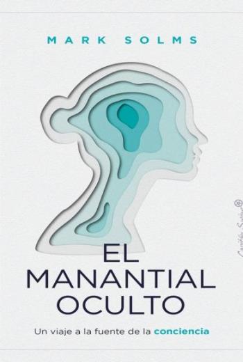 El mantial oculto Un viaje a la fuente de la conciencia libro en epub