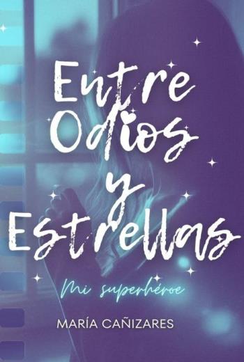 Entre Odios y Estrellas Mi Superhéroe libro en epub