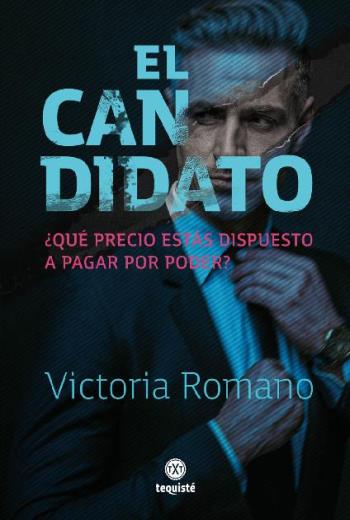 El candidato ¿Qué precio estás dispuesto a pagar por poder? libro en epub