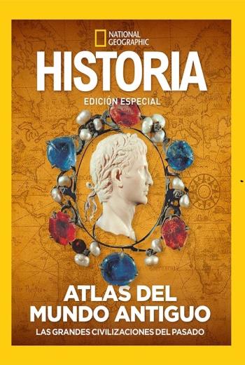 Historia National Geographic España edición especial Cavilaciones 019 Atlas del mundo antiguo 2024 revista en pdf