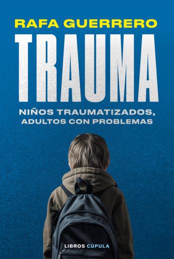 Trauma Niños traumatizados, adultos con problemas libro en epub