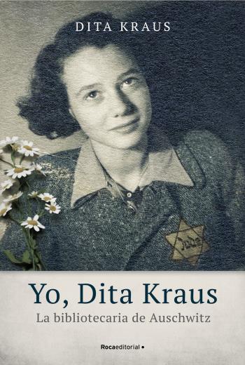 Yo, Dita Kraus. La bibliotecaria de Auschwitz libro en epub