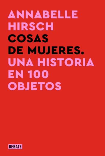 Cosas de mujeres: Una historia en 100 objetos libro en epub gratis