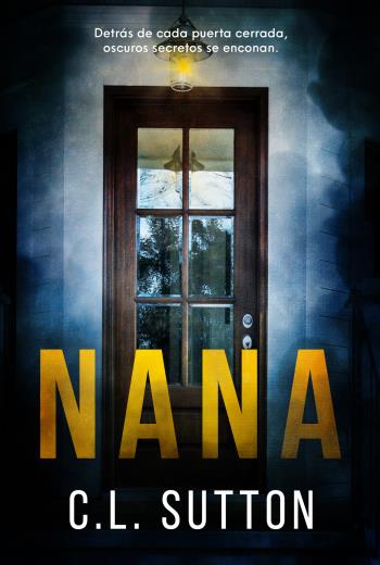 Nana Detrás de cada puerta cerrada, oscuros secretos se enconan. libro en epub