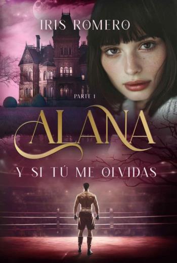 Alana. Y si tú me olvidas. PARTE 1 libro en epub gratis