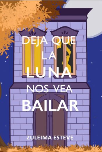 Deja Que La Luna Nos Vea Bailar libro en epub