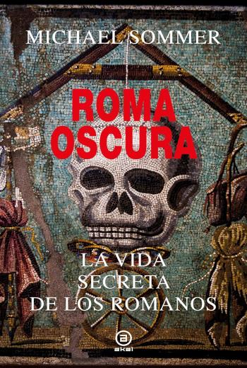 Roma oscura. La vida secreta de los romanos libro en epub gratis