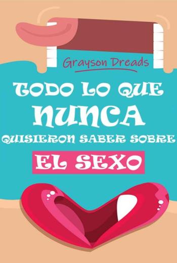 TODO LO QUE NUNCA QUISIERON SABER SOBRE EL SEXO libro en epub gratis