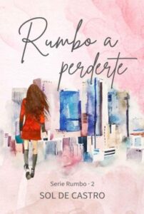 Rumbo a perderte libro en epub gratis