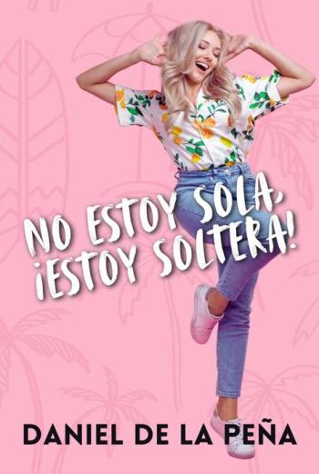 No estoy sola, ¡estoy soltera! libro en epub gratis