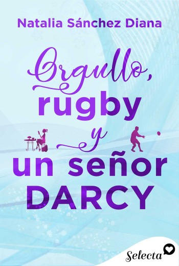 Orgullo, rugby y un señor Darcy epub gratis