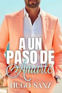 A un paso de amarte