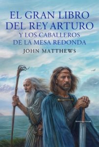 El gran libro del Rey Arturo y los caballeros de la mesa redonda