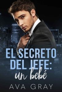 El secreto del jefe un bebé