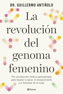 La revolución del genoma femenino - Dr. Guillermo Antiñolo