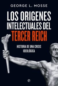 Los orígenes intelectuales del Tercer Reich - George L. Mosse
