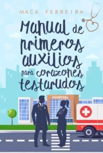 Manual de primeros auxilios para corazones testarudos