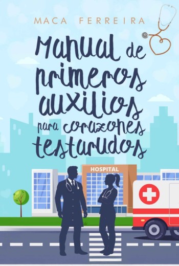 Manual de primeros auxilios para corazones testarudos