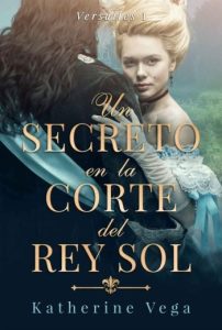 Un secreto en la corte del Rey Sol