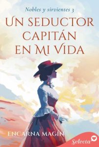 Un seductor capitán en mi vida - Encarna Magín