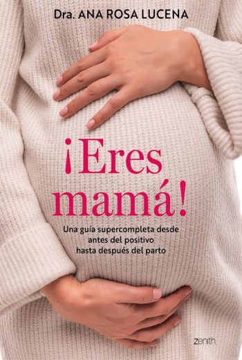 ¡Eres mamá! - Dra. Ana Rosa Lucena