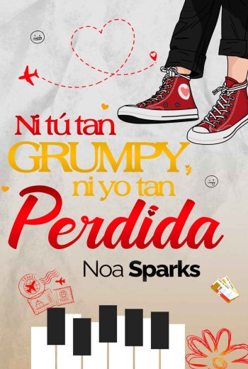 Ni tú tan grumpy, ni yo tan perdida