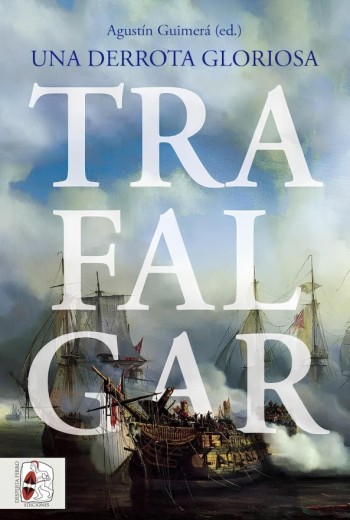 Trafalgar. Una derrota gloriosa