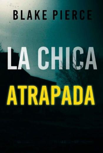 La chica atrapada - Blake Pierce