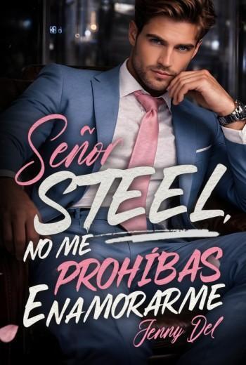 Señor Steel, no me prohíbas enamorarme