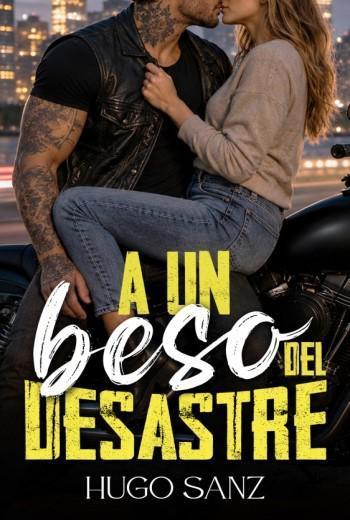 A un beso del desastre